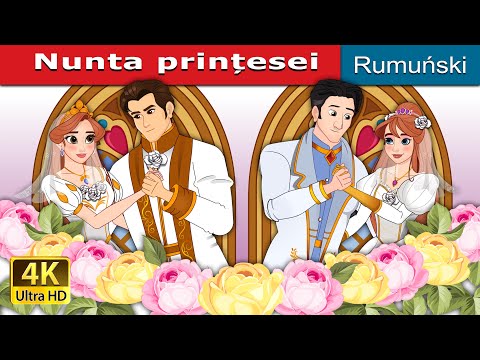 Nunta prințesei | The Princess Wedding in Romanian | @RomanianFairyTales