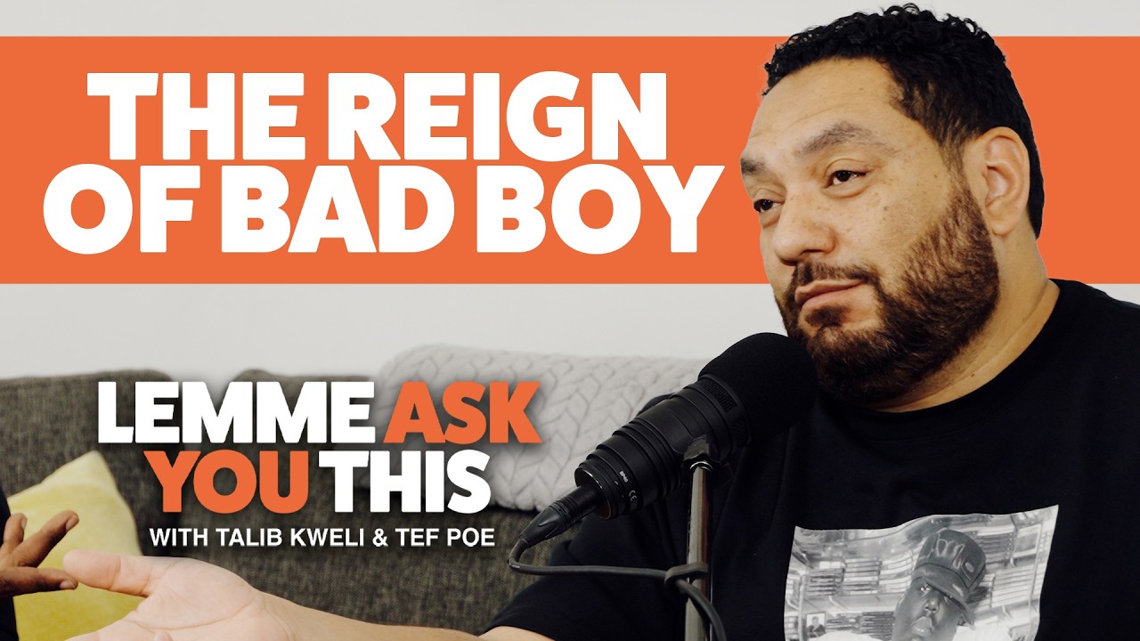 The Reign Of Bad Boy  - Lemme Ask You This With Talib Kweli & Tef Poe