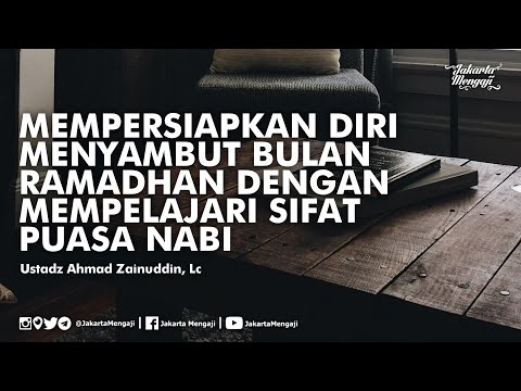 Mempersiapkan Diri Menyambut Bulan Ramadhan - Ustadz Ahmad Zainuddin, Lc