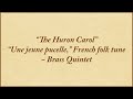 The Huron Carol — brass quintet