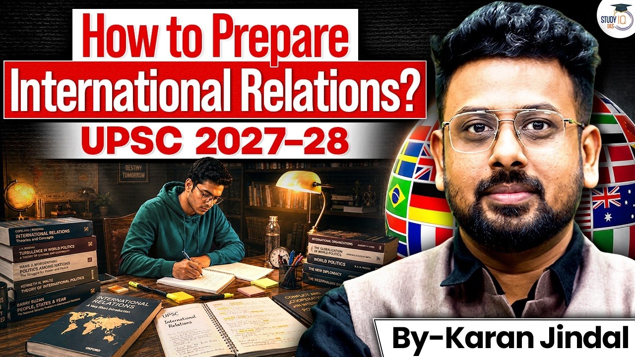 Best Strategy for International Relations | UPSC 2027 & 2028 Roadmap | StudyIQ IAS