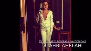 Song for HATERS! &quot;BLAHBLAHBLAH&quot; original song by Rutherine and Chelsea Davis