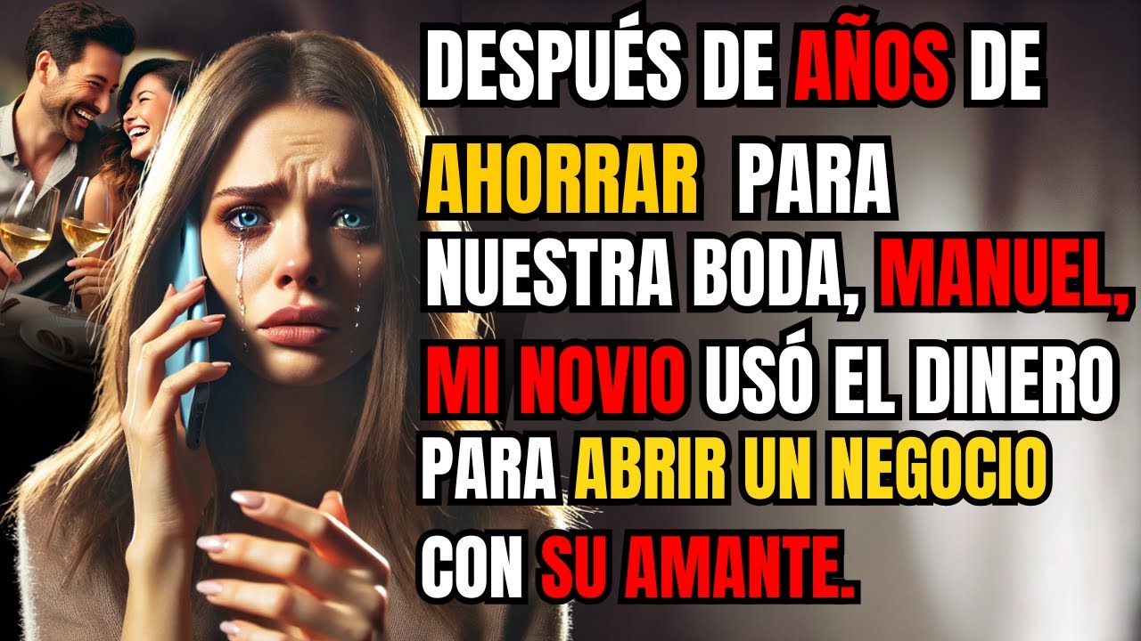 Después de años de ahorrar para nuestra boda, Manuel, mi novio, usó el dinero para abrir un negocio.