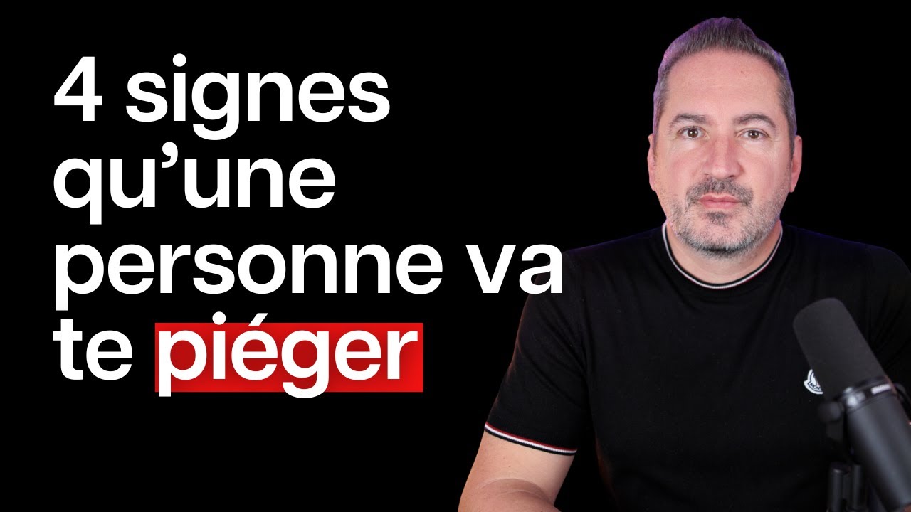 4 signes qu’une personne va te piéger