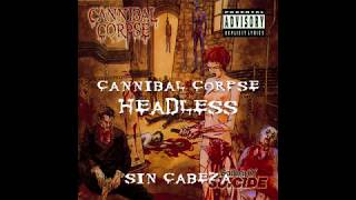 11 - Cannibal Corpse - Headless (Subtitulado en Español)