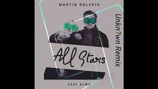 Martin Solveig ft. Alma - All Stars(Unkn?wn Remix)