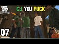 CJ YOU FUCK GTA San Andreas 2 Gameplay Part 07
