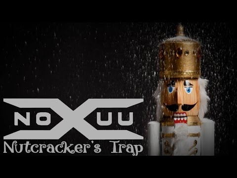NoXuu - Nutcracker's TRAP (Sugar Plum Fairy Remix)