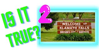 Klamath Falls Is It True #2