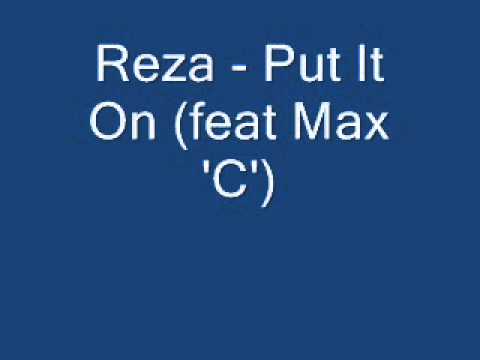 Reza - Put It On (feat Max 'C')
