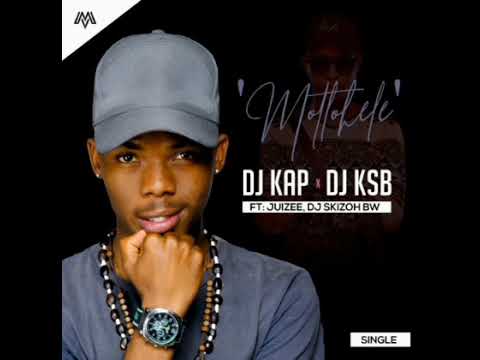 Dj Kap & DJ KSB - Motlohele ft. Juizee, Dj Skizoh