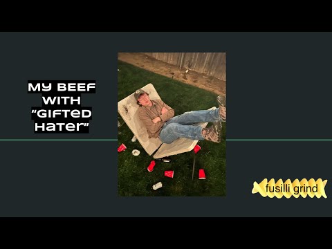 My Beef With Gifted Hater
