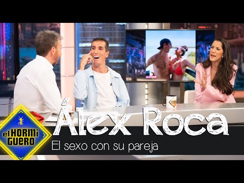 La confesión de Álex Roca sobre el sexo con su pareja - El Hormiguero