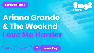 Love Me Harder (Lower Key - Piano Karaoke demo) Ariana Grande & The Weeknd