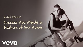 Sinéad O&#39;Connor - Success Has Made a Failure of Our Home (Official Audio)