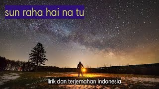 Download lagu Sun raha hai na tu  - Ankit tiwari  | ( lirik dan terjemahan indonesia ) mp3