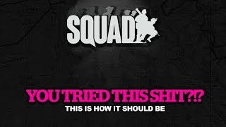 SQUAD : Alpha - This is how it&#39;s supposed to be
