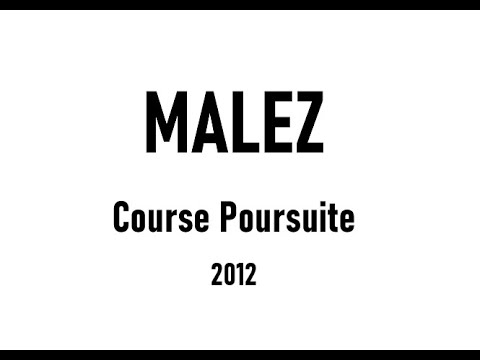 Malez - Course poursuite (2012)