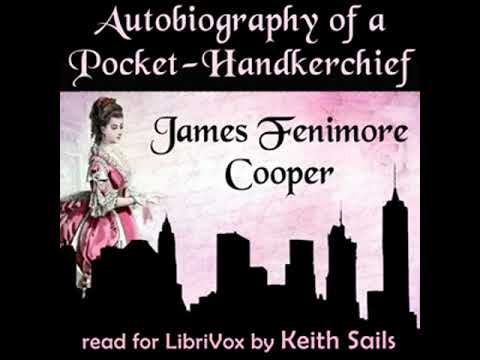 Autobiography of a Pocket-Handkerchief by James Fenimore Cooper | Full Audio Book