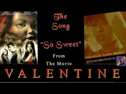 Sandy Brown with Hypnogaja, 'So Sweet' from movie "VALENTINE"