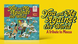 The Panturas - You And Me Against The World (A Tribute to Mocca Official Audio)