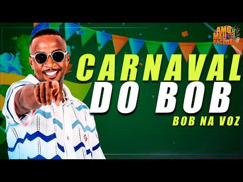 BOB NA VOZ - CARNAVAL DO BOB 2026 - REP. ATUALIZADO 2026