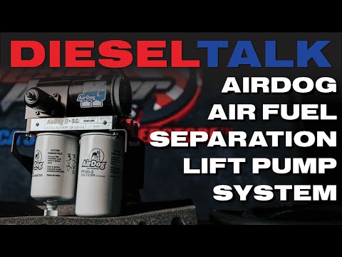Diesel Talk | Airdog II-5G Air Fuel Separation Lift Pump System