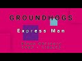 GROUNDHOGS-Express Man (vinyl)