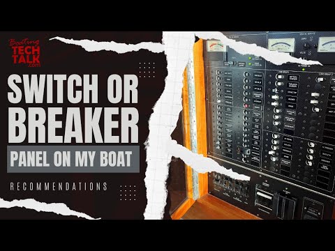 Should I Install a Switch Panel or a Breaker Panel on My Boat?