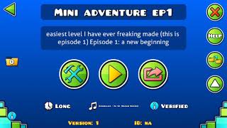 Mini adventure episode 1 - by 9vbh (Me) (read the description) | Geometry dash