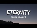 Eternity - Robbie Williams ( Lyrics )