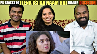 P.E. REACTS | JEENA ISI KA NAAM HAI | TRAILER