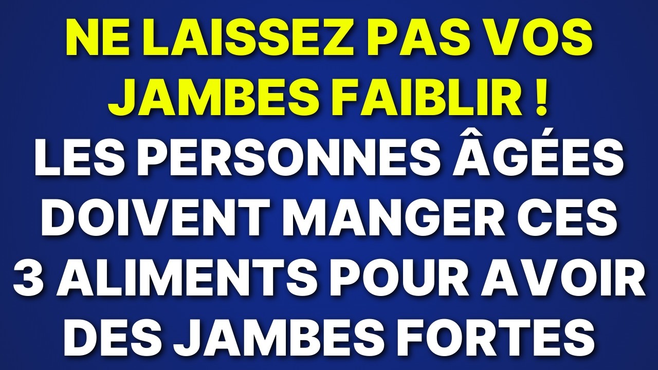 Vos jambes s'affaiblissent en premier ? Découvrez 3 aliments pour les renforcer ! 🦵💪
