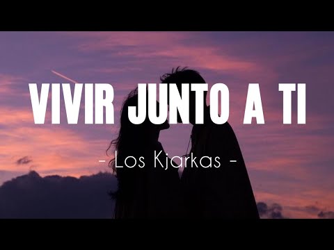 Los Kjarkas - Vivir Junto Ti ( Letra )