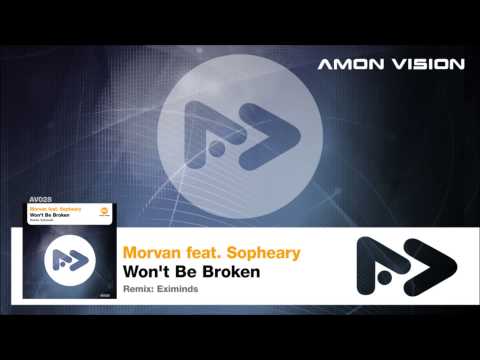 Morvan feat. Sopheary - Won't Be Broken (Eximinds Remix)