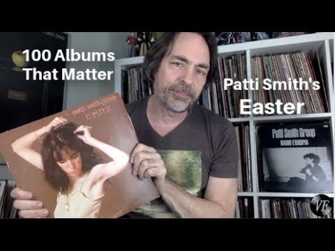 100 Albums That Matter - Easter by the Patti Smith Group