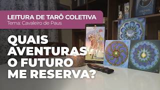 LEITURA DE TARÔ POR ESCOLHA | Quais aventuras o futuro me reserva?