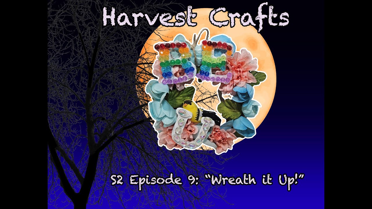 Harvest Crafts Season 2-Episode 9: "Wreath It Up!"