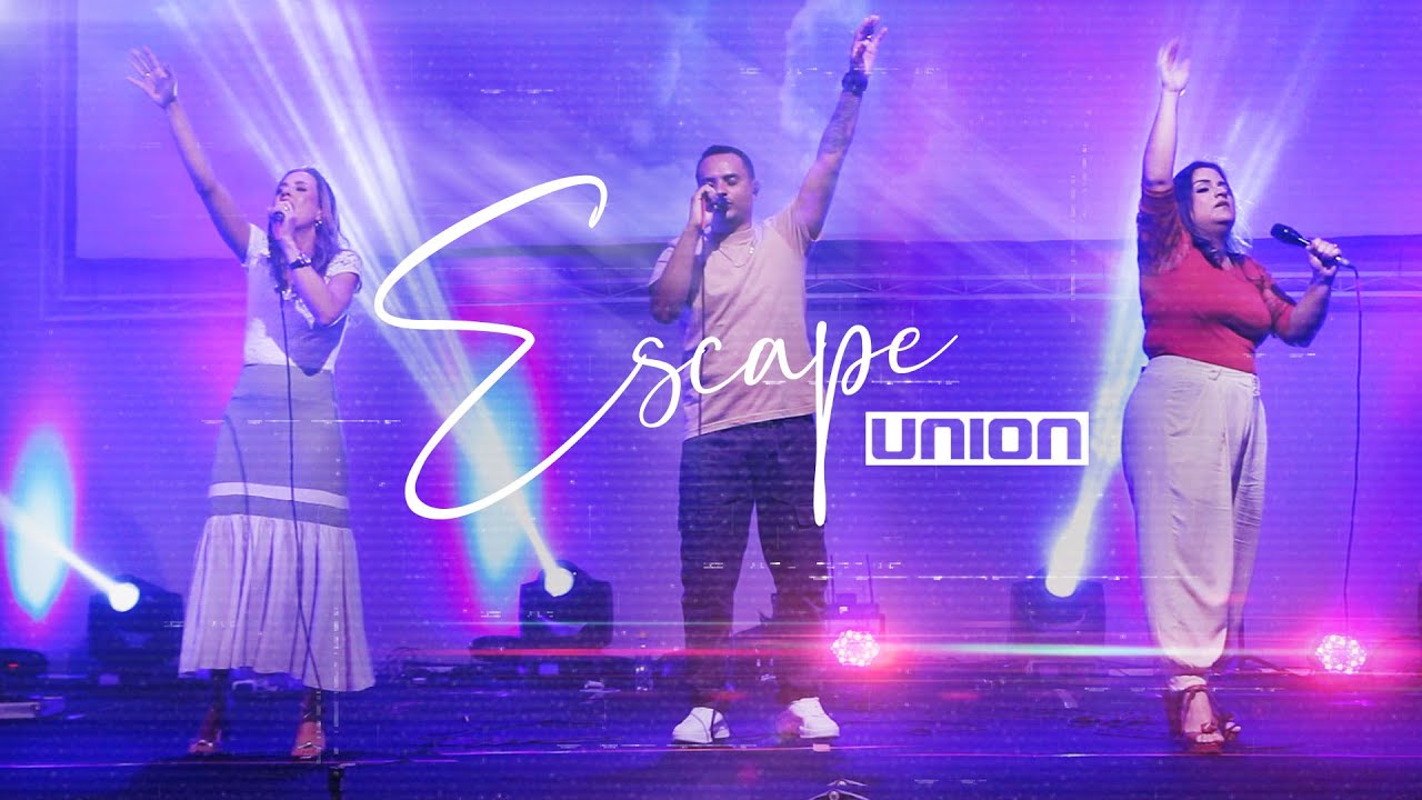 Ministério Union   |  Escape - Renascer Praise  [Cover Ao Vivo]