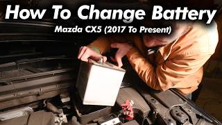 How To Replace A Mazda CX5 Battery | (2017 to Present)