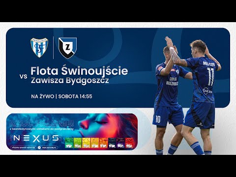 Flota Świnoujście vs Zawisza Bydgoszcz