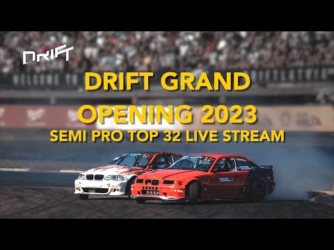 DRIFT GRAND OPENING 2023 - SEMI PRO TOP 32 (Live Stream)