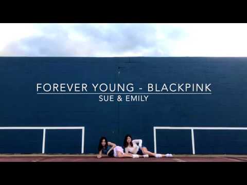 [SUE&EMILY] BLACKPINK (블랙핑크) - Forever Young Dance Cover