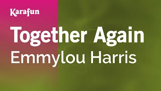 Together Again - Emmylou Harris | Karaoke Version | KaraFun