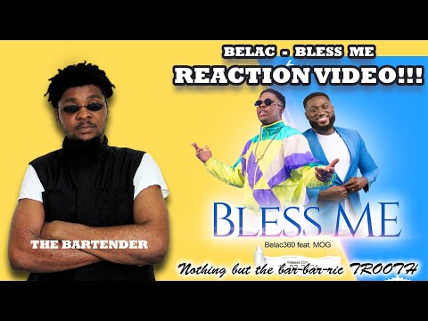 Belac 360 - Bless me ft MOGmusic (REACTION VIDEO) by THE BARTENDER