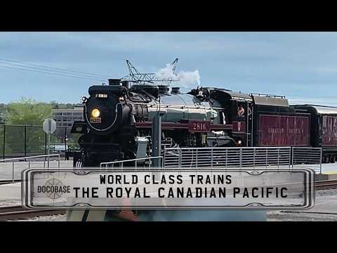 World Class Trains - The Royal Canadian Pacific - Full Documentary