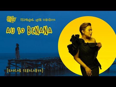 Sound of Curly ft. Ruth Sahanaya - Au So Benana (Kaulah Segalanya) (Official Music Video)