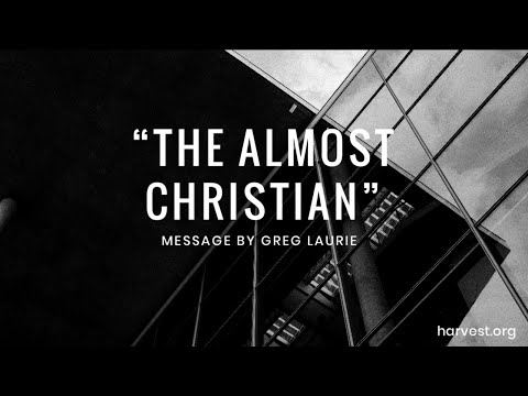 "The Almost Christian" By Greg Laurie