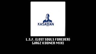 Kasabian - L.S.F. ( Lost Souls Forever) [Jagz Kooner Mix]