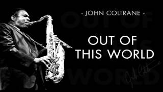 John Coltrane - Out of this World